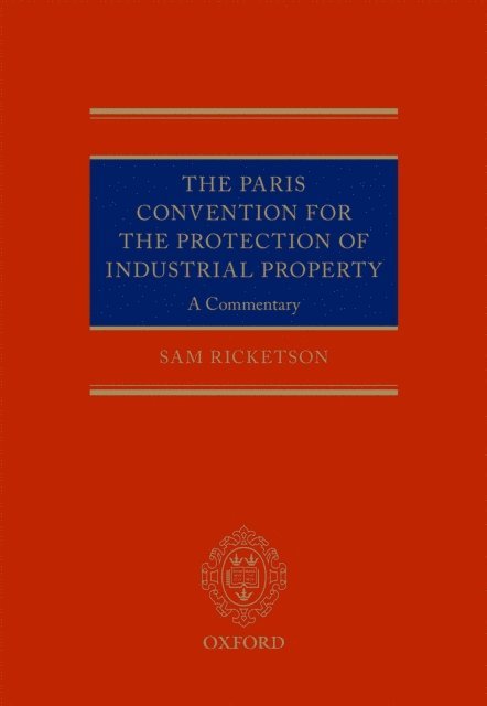 Sam Ricketson - Paris Convention for the Protection of Industrial Property, E-bok