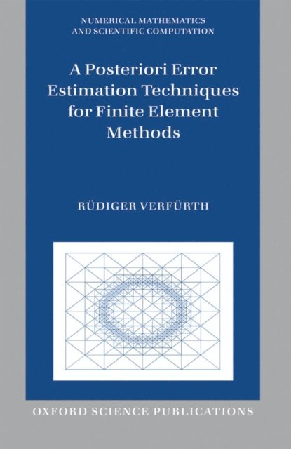 Rudiger Verfurth - Posteriori Error Estimation Techniques for Finite Element Methods, E-bok
