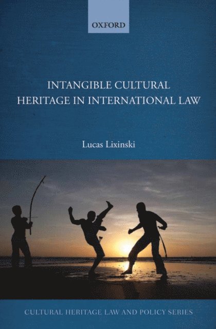 Lucas Lixinski - Intangible Cultural Heritage in International Law, E-bok