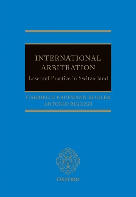 Antonio Rigozzi, Gabrielle Kaufmann-Kohler - International Arbitration: Law and Practice in Switzerland, E-bok