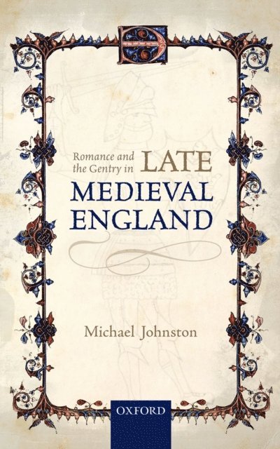 Michael Johnston - Romance and the Gentry in Late Medieval England, E-bok