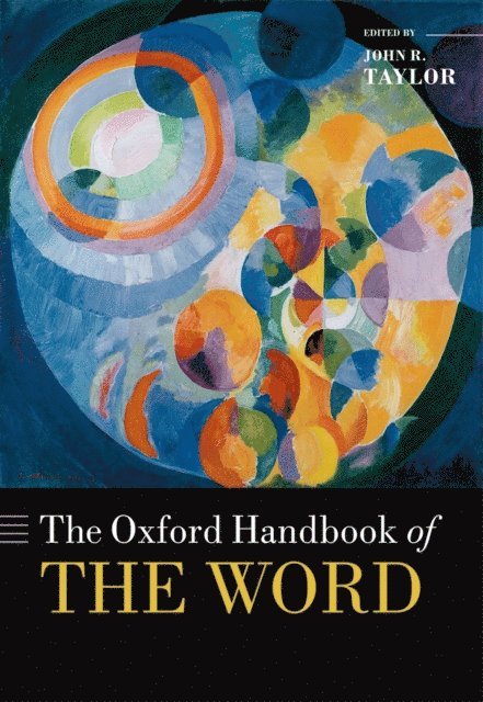 John R. Taylor - Oxford Handbook of the Word, E-bok