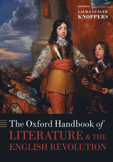 Laura Lunger Knoppers - Oxford Handbook of Literature and the English Revolution, E-bok