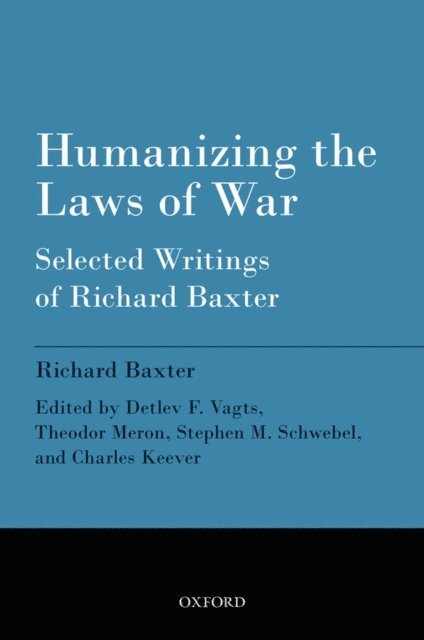 Richard Baxter, Charles Keever, Stephen M. Schwebel, Theodor Meron, Detlev F. Vagts - Humanizing the Laws of War, E-bok