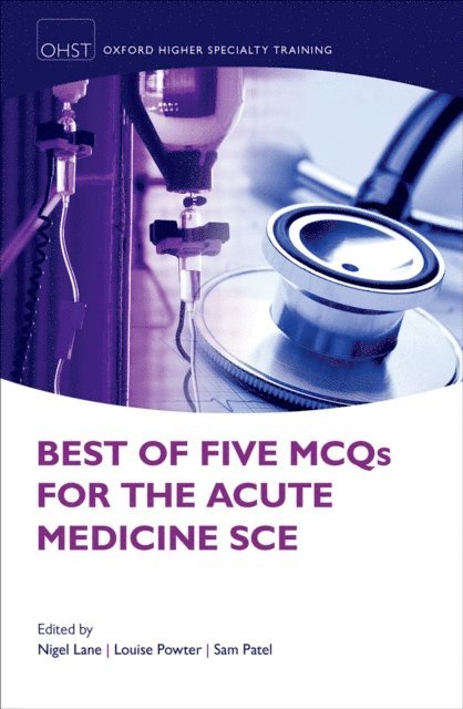 Sam Patel, Louise Powter, Nigel Lane - Best of Five MCQs for the Acute Medicine SCE, E-bok