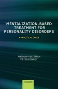 Mentalization-Based Treatment for Personality Disorders