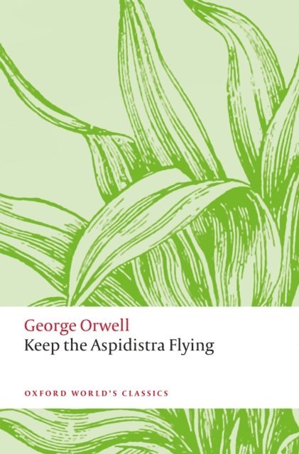 George Orwell, Benjamin Kohlmann - Keep the Aspidistra Flying, E-bok