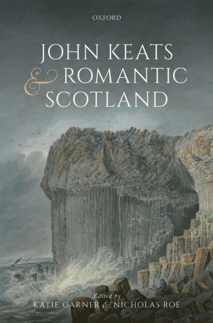 Nicholas Roe, Katie Garner - John Keats and Romantic Scotland, E-bok
