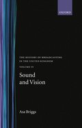 The History of Broadcasting in the United Kingdom: Volume IV: Sound and Vision