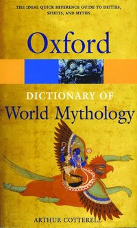 A Dictionary of World Mythology