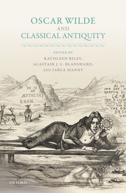 Iarla Manny, Alastair J. L. Blanshard, Kathleen Riley - Oscar Wilde and Classical Antiquity, E-bok