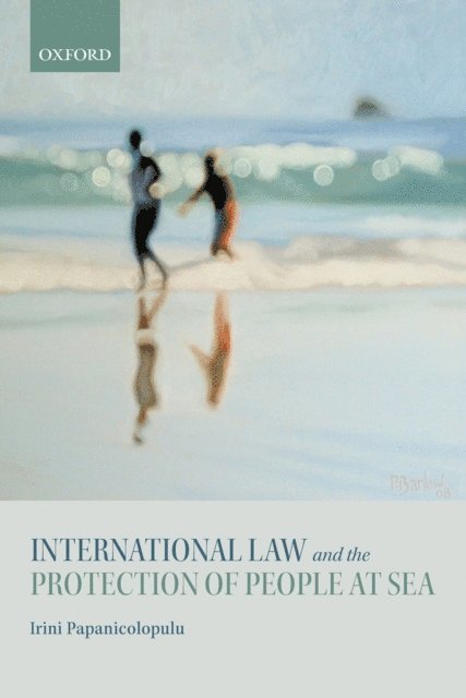 Irini Papanicolopulu - International Law and the Protection of People at Sea, E-bok