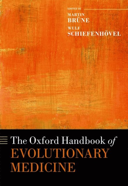Wulf Schiefenhovel, Martin Brune - Oxford Handbook of Evolutionary Medicine, E-bok