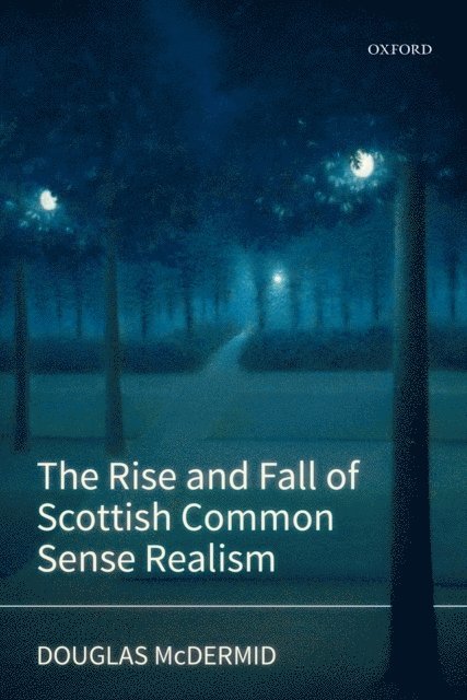 Douglas McDermid - Rise and Fall of Scottish Common Sense Realism, E-bok