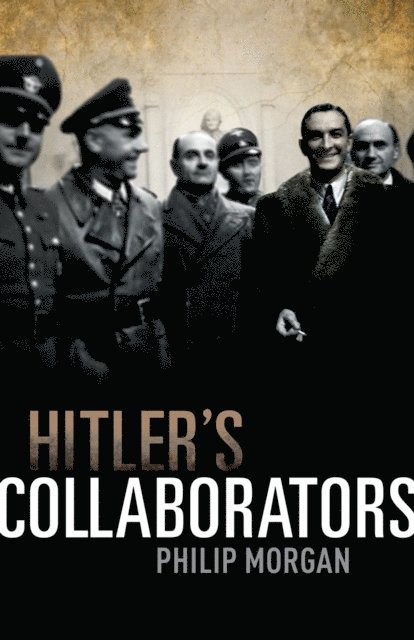 Philip Morgan - Hitler's Collaborators, E-bok