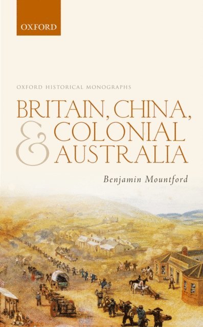 Benjamin Mountford - Britain, China, and Colonial Australia, E-bok