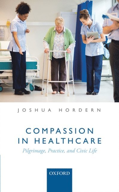 Joshua Hordern - Compassion in Healthcare, E-bok