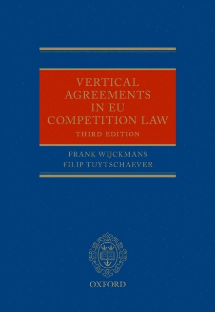 Frank Wijckmans, Filip Tuytschaever - Vertical Agreements in EU Competition Law, E-bok