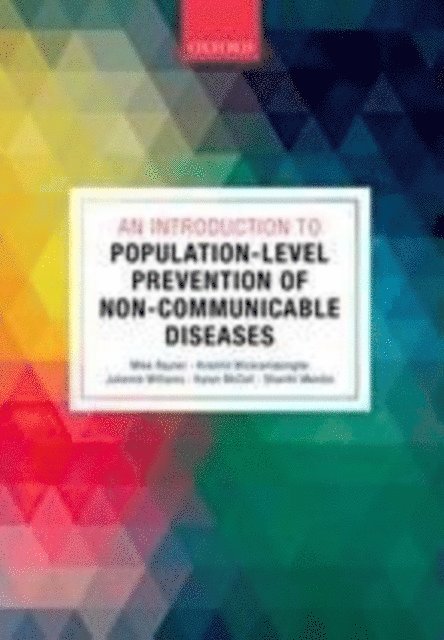 Shanthi Mendis, Karen McColl, Julianne Williams, Kremlin Wickramasinghe, Mike Rayner - Introduction to Population-level Prevention of Non-Communicable Diseases, E-bok