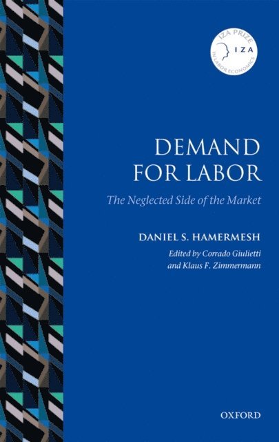 Daniel S. Hamermesh, Klaus F. Zimmermann, Corrado Giulietti - Demand for Labor, E-bok