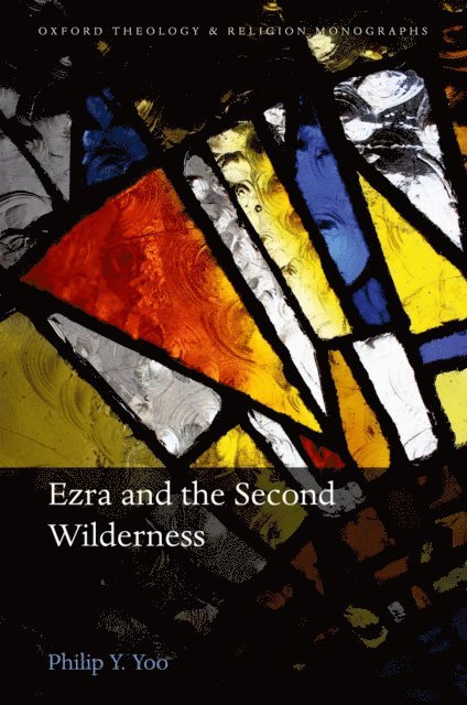 Philip Y. Yoo - Ezra and the Second Wilderness, E-bok