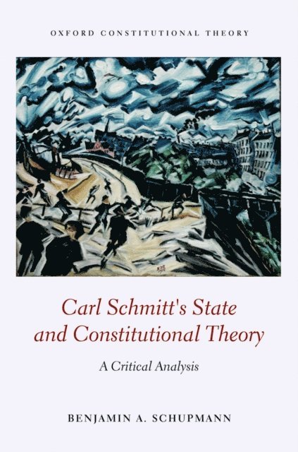 Benjamin A. Schupmann - Carl Schmitt's State and Constitutional Theory, E-bok