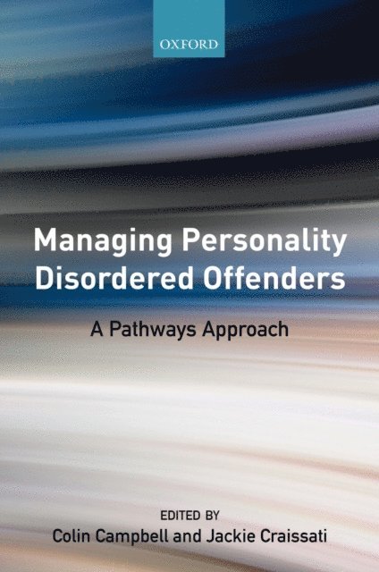 Jackie Craissati, Colin Campbell - Managing Personality Disordered Offenders, E-bok