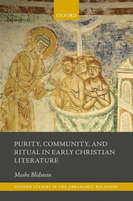 Moshe Blidstein - Purity, Community, and Ritual in Early Christian Literature, E-bok