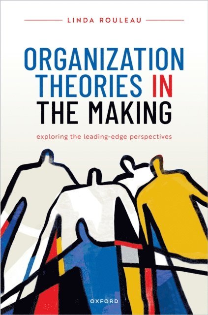 Linda Rouleau - Organization Theories in the Making, E-bok