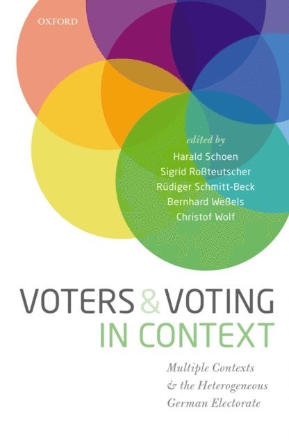 Christof Wolf, Bernhard WeAYels, RAdiger Schmitt-Beck, Sigrid RoAYteutscher, Harald Schoen - Voters and Voting in Context, E-bok