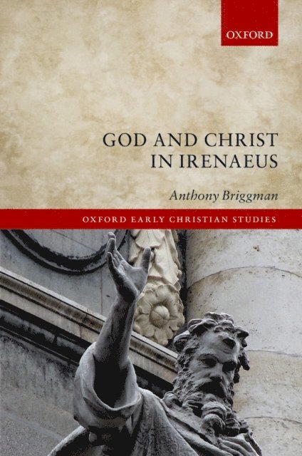 Anthony Briggman - God and Christ in Irenaeus, E-bok
