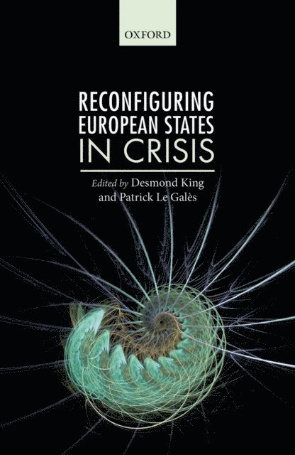 Patrick Le GalA*s, Desmond King - Reconfiguring European States in Crisis, E-bok