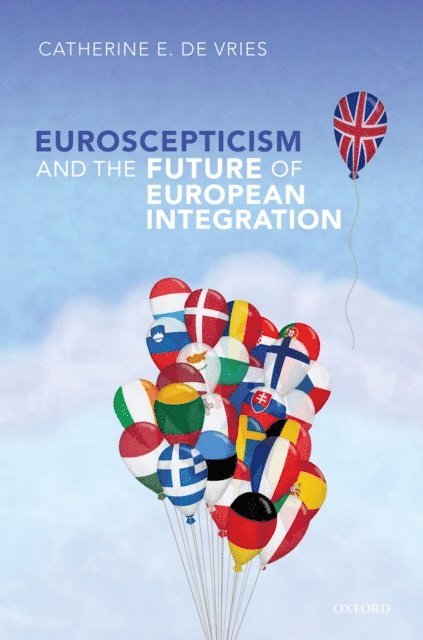 Catherine E. De Vries - Euroscepticism and the Future of European Integration, E-bok