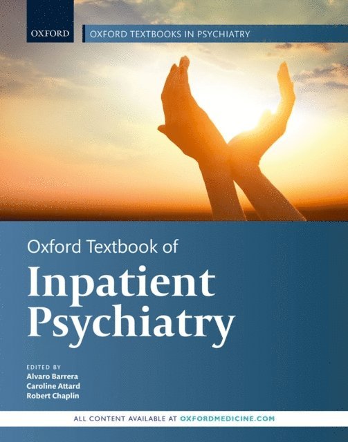 Rob Chaplin, Caroline Attard, Alvaro Barrera - Oxford Textbook of Inpatient Psychiatry, E-bok