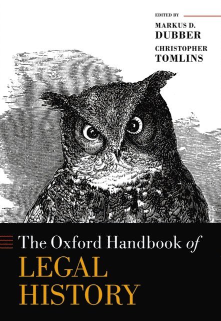 Christopher Tomlins, Markus D. Dubber - Oxford Handbook of Legal History, E-bok