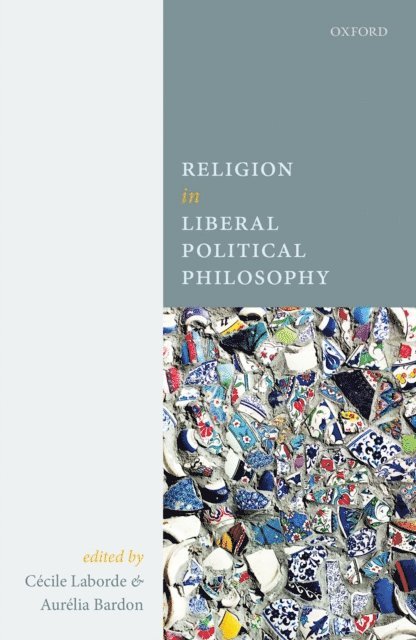 Aurelia Bardon, Cecile Laborde - Religion in Liberal Political Philosophy, E-bok