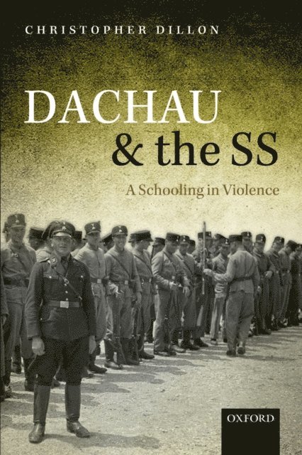 Christopher Dillon - Dachau and the SS, E-bok