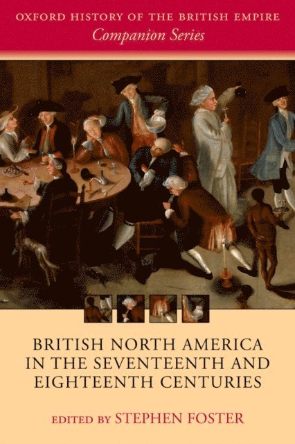 Stephen Foster - British North America in the Seventeenth and Eighteenth Centuries, E-bok
