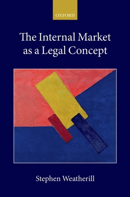 Stephen Weatherill - Internal Market as a Legal Concept, E-bok