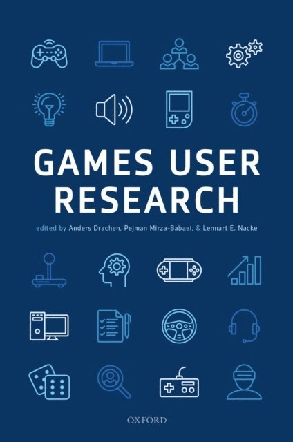 Lennart Nacke, Pejman Mirza-Babaei, Anders Drachen - Games User Research, E-bok