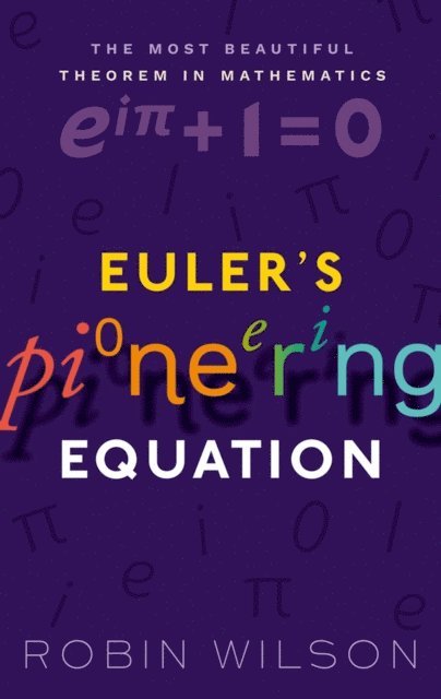 Robin Wilson - Euler's Pioneering Equation, E-bok