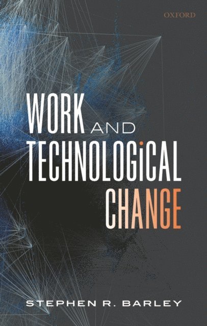 Stephen R. Barley - Work and Technological Change, E-bok