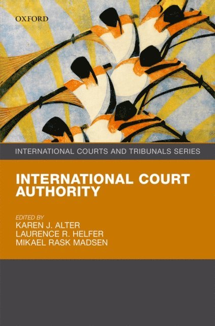 Mikael Rask Madsen, Laurence R. Helfer, Karen J. Alter - International Court Authority, E-bok