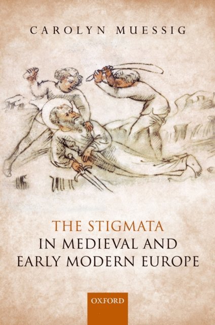 Carolyn Muessig - Stigmata in Medieval and Early Modern Europe, E-bok