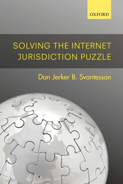 Dan Jerker B. Svantesson - Solving the Internet Jurisdiction Puzzle, E-bok