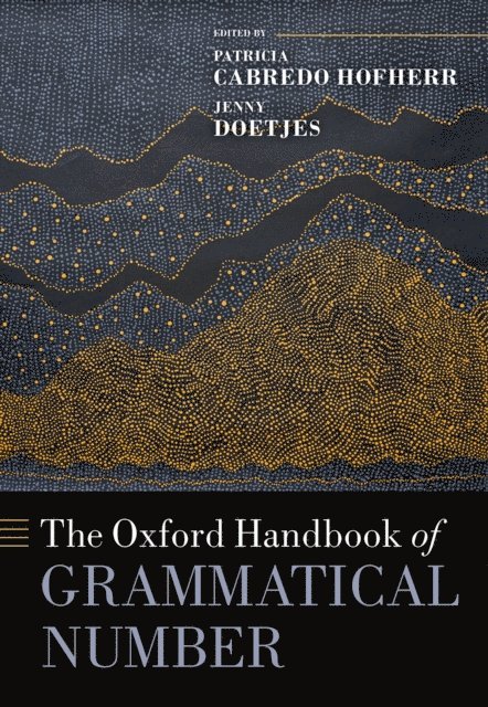 Jenny Doetjes, Patricia Cabredo Hofherr - Oxford Handbook of Grammatical Number, E-bok