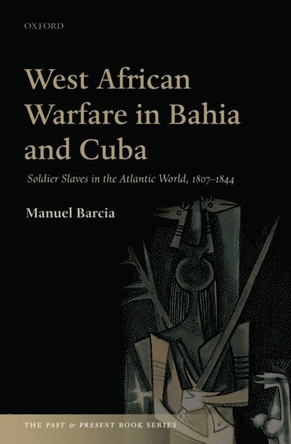 Manuel Barcia - West African Warfare in Bahia and Cuba, E-bok