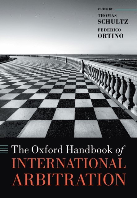 Federico Ortino, Thomas Schultz - Oxford Handbook of International Arbitration, E-bok