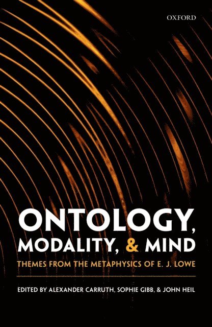 John Heil, Sophie Gibb, Alexander Carruth - Ontology, Modality, and Mind, E-bok