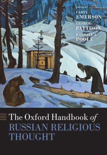 Randall A. Poole, George Pattison, Caryl Emerson - Oxford Handbook of Russian Religious Thought, E-bok